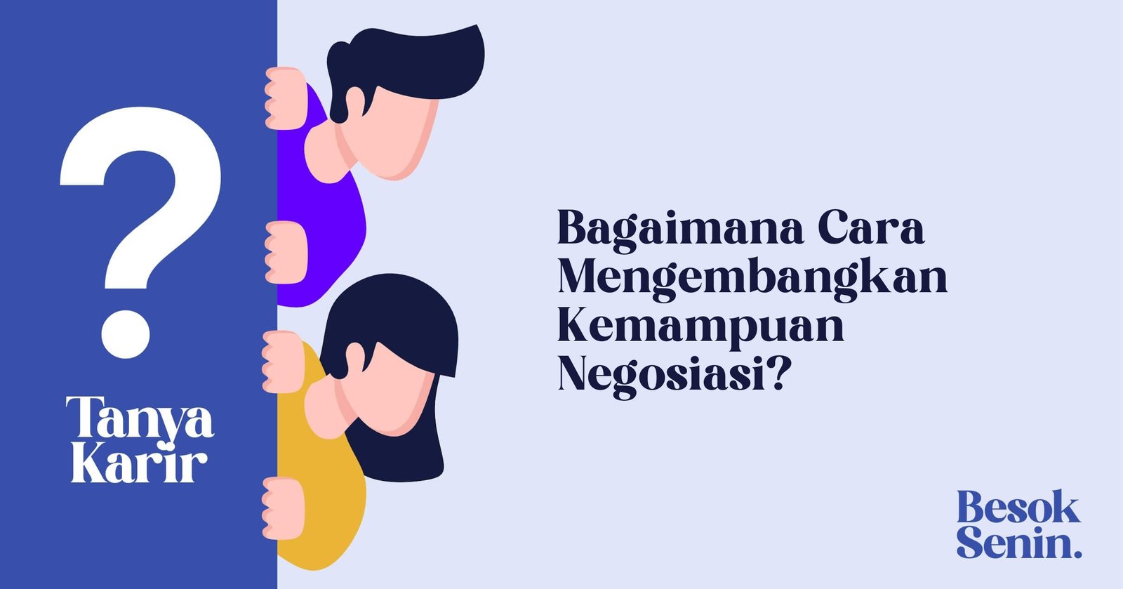 Bagaimana Cara Mengembangkan Kemampuan Negosiasi?